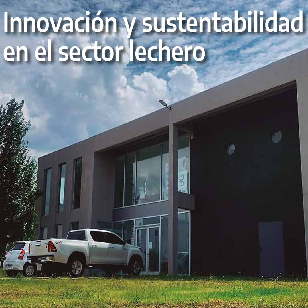 Innovación y sustentabilidad en el sector lechero